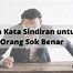 Kata Kata Untuk Menyindir Orang Yang Suka Ngomongin