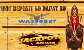 Situs Deposit 50 Dapat 50